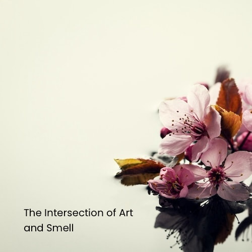 The Intersection of Art and Smell
