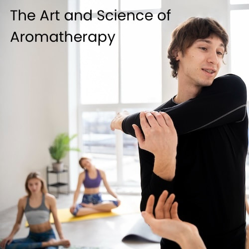 The Art and Science of Aromatherapy