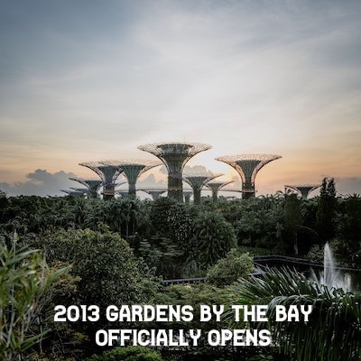 2013: Gardens by the Bay officially opens 