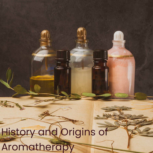 History and Origins of Aromatherapy