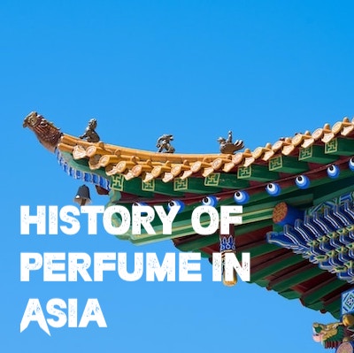 history of perfume in asia