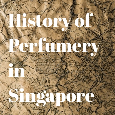 history of perfume in singapore