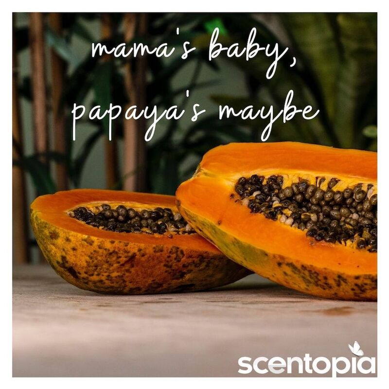 mama's baby, papaya's may be