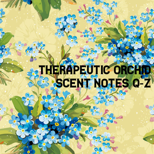 q, r, s, t, u, v, z - Therapeutic orchids scent notes